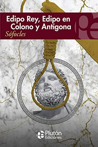 Edipo Rey, Edipo en Colono y Antígona | SOFOCLES
