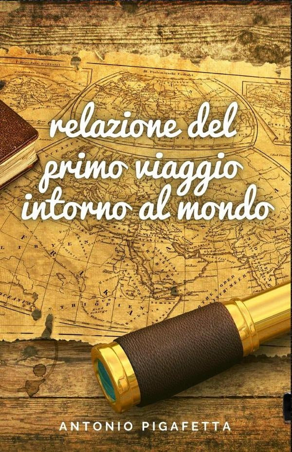 Relazione del primo viaggio intorno al mondo | Cervantes Digital