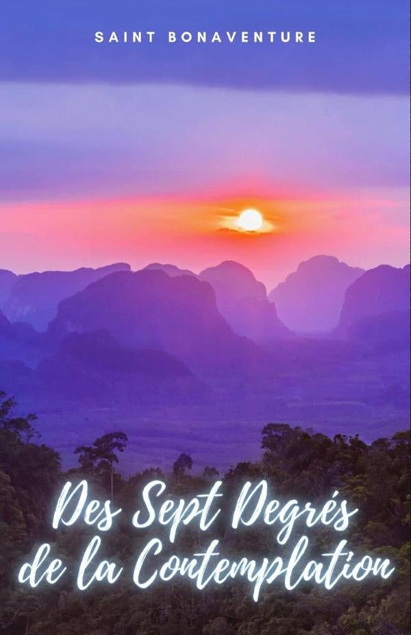 Des Sept Degres de la Contemplation | Saint Bonaventure