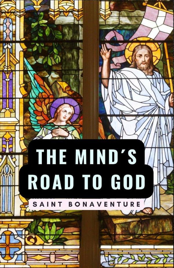 The Mind Road?s to God | Saint Bonaventure