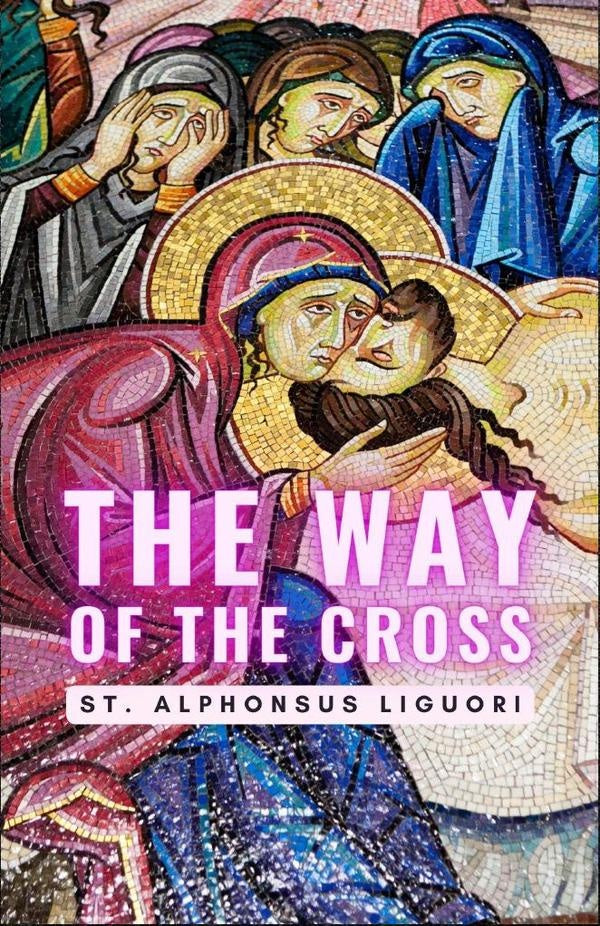The Way of the Cross | St.Alphonsus Liguori