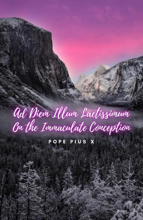 Ad Diem Illum Laetissimum. On the Immaculate Conception. | PopePius X