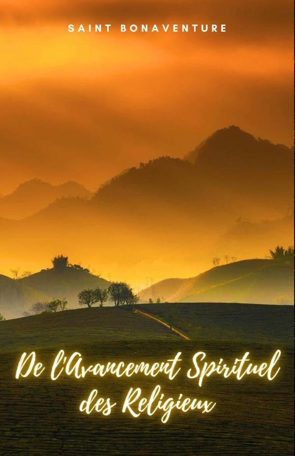 De lAvancement Spirituel des Religieux | Saint Bonaventure