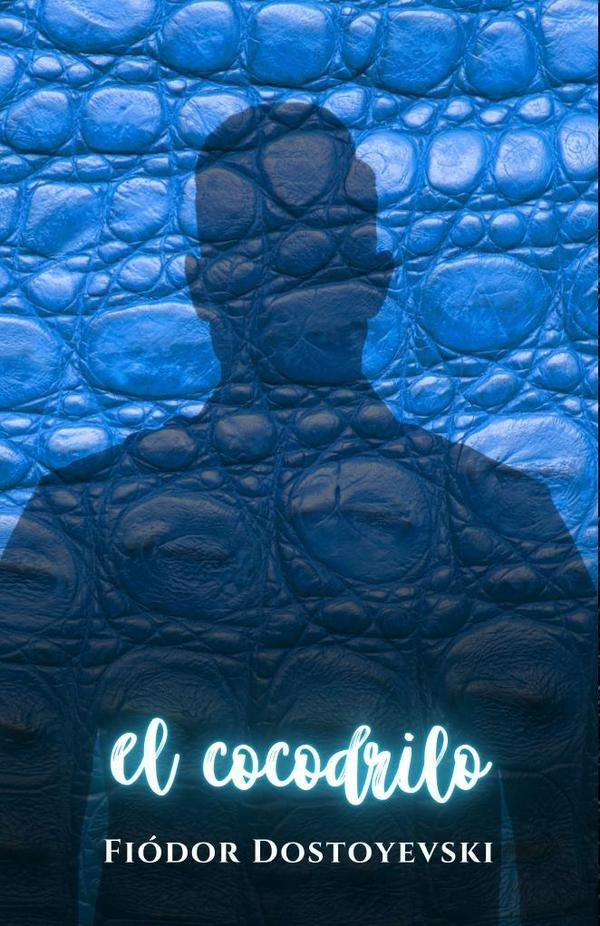 El cocodrilo | Fiodor Dostoyevski