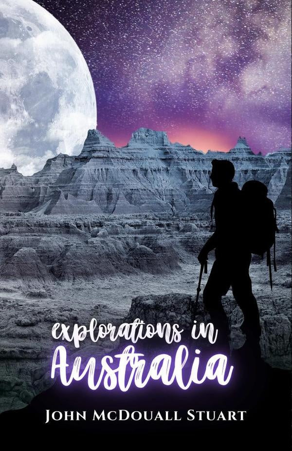 Explorations in Australia | JohnMcDouall Stuart