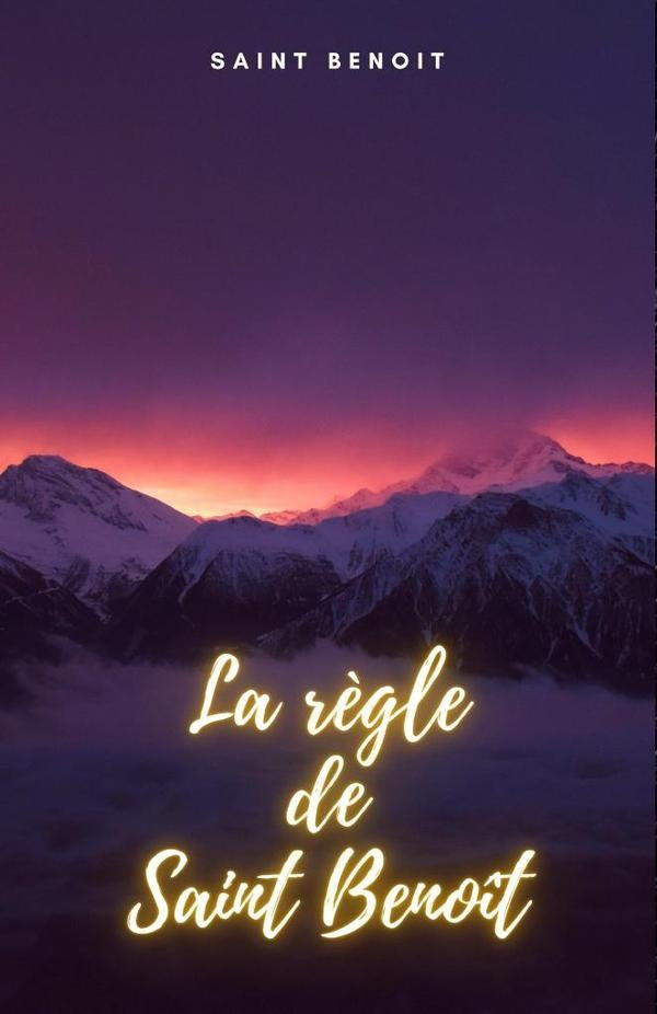 La r?gle de Saint Beno?t | Saint Benoit