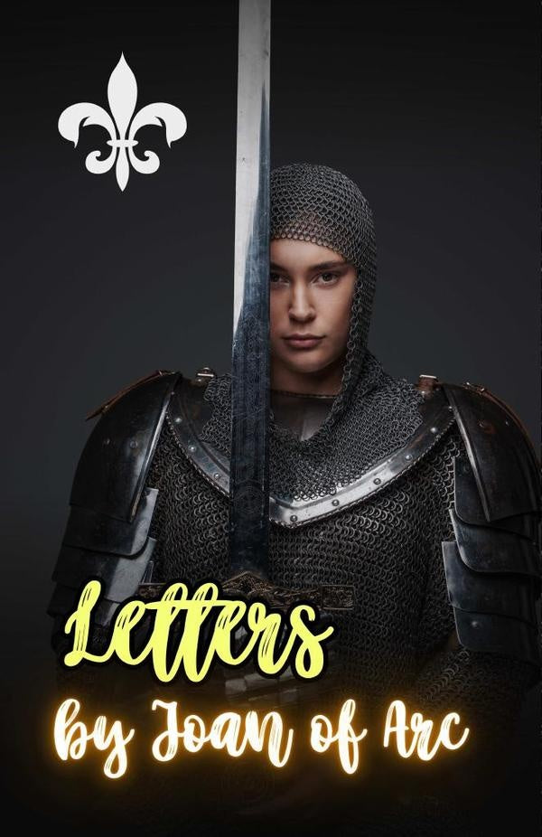 Letters by Joan of Arc | Joanof Arc