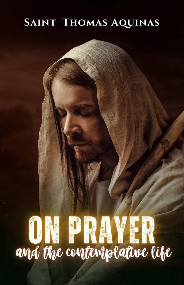 On prayer and the contemplative life | SaintThomas Aquinas