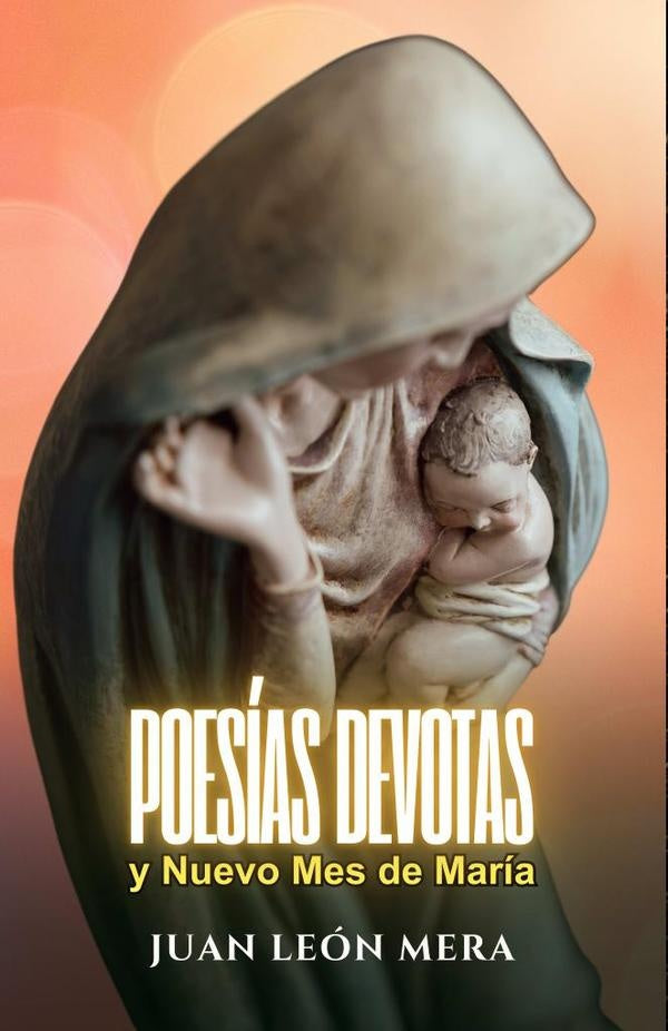 Poesias devotas y nuevo mes de Maria | JuanLeon Mera