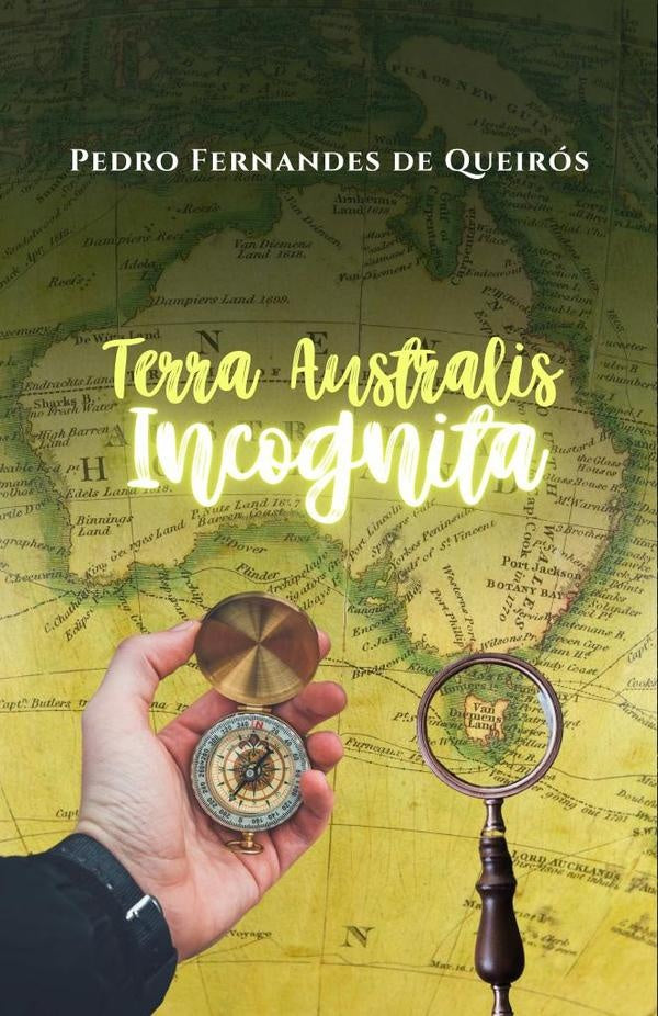 Terra Australis Incognita | PedroFernandesde Queiros