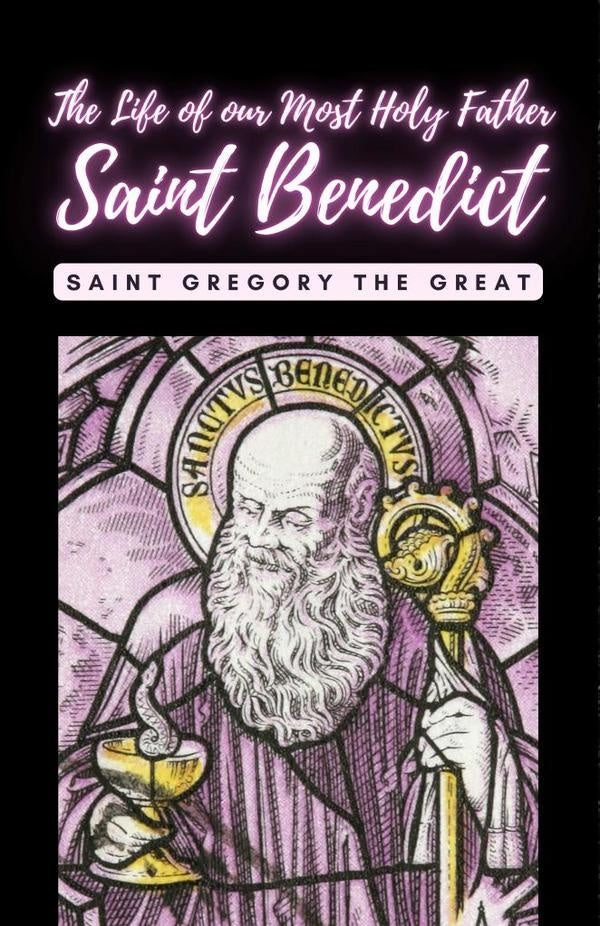 The life of our Most Holy Father Saint Benedict | Gregorythe Great