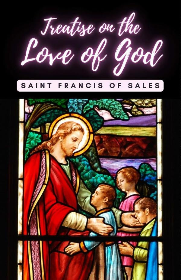Treatise on the Love of God | SaintFrancisof Sales
