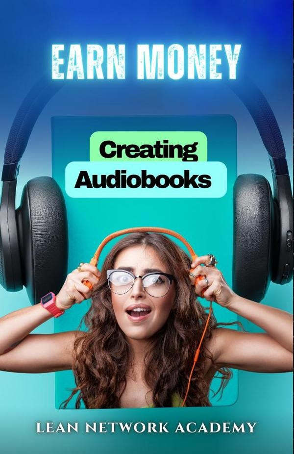 Earn Money Creating Audiobooks | LeanNetwork Academy