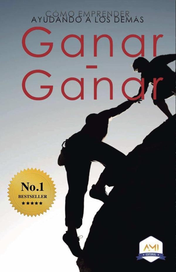 Ganar-Ganar: Como emprender ayudando a los demas | Diego Hidalgo-O?ate