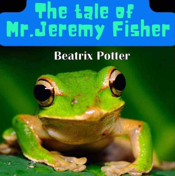 The Tale of Mr. Jeremy Fisher | BEATRIX POTTER