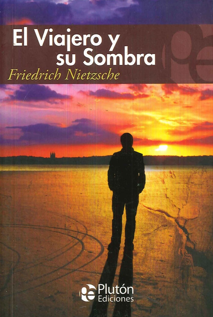 El Viajero y su Sombra | Friedrich Nietzsche