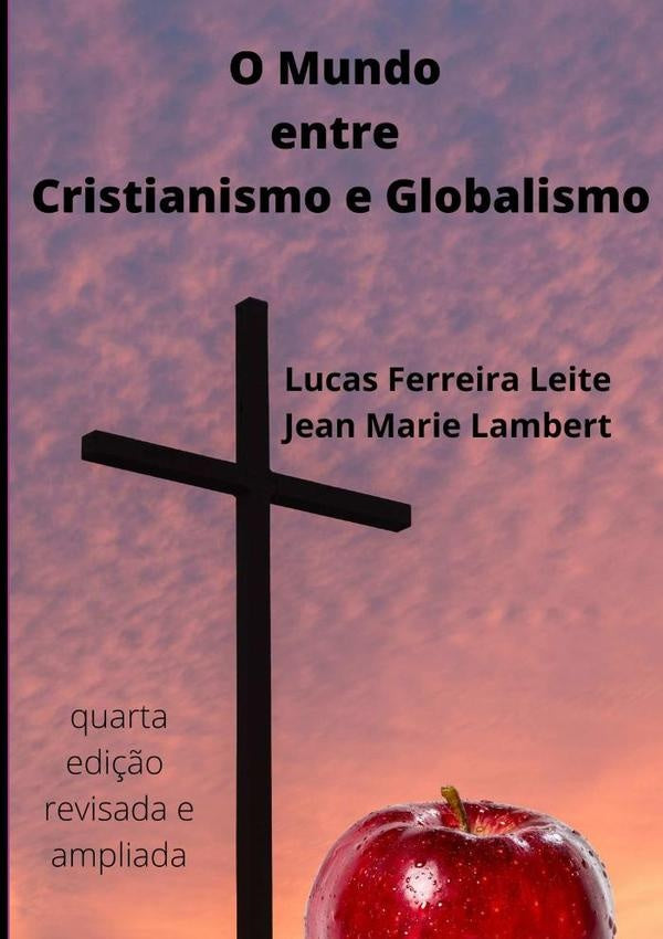 O Mundo Entre Cristianismo E Globalismo | Jean-marieLambert&LucasFerreira Leite