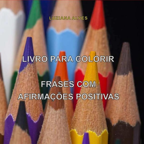 Livro Para Colorir | Luziana Alves