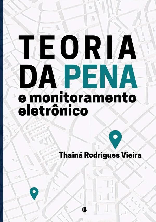 Teoria Da Pena E Monitoramento Eletr?nico | ThainaRodrigues Vieira