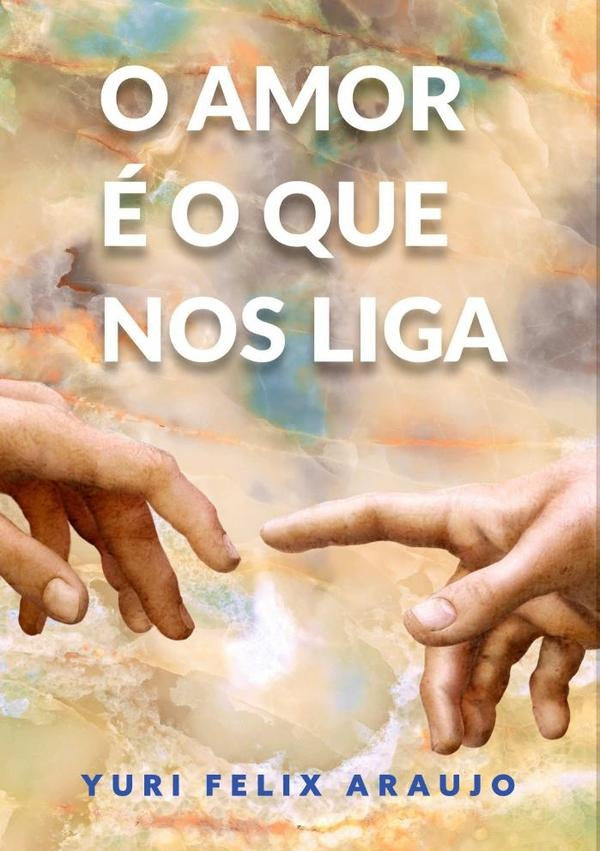 O Amor e O Que Nos Liga | YuriFelix Araujo