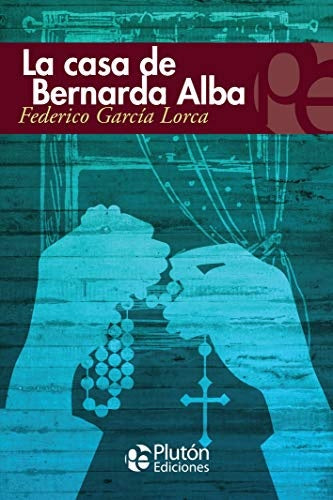 La casa de Bernarda Alba | FEDERICO GARCIA LORCA
