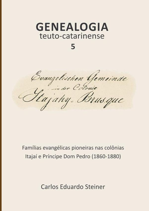 Genealogia Teuto-catarinense 5 | CarlosEduardo Steiner
