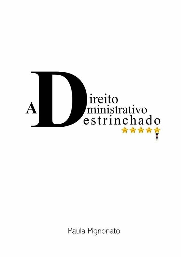 Direito Administrativo Destrinchado | Paula Pignonato