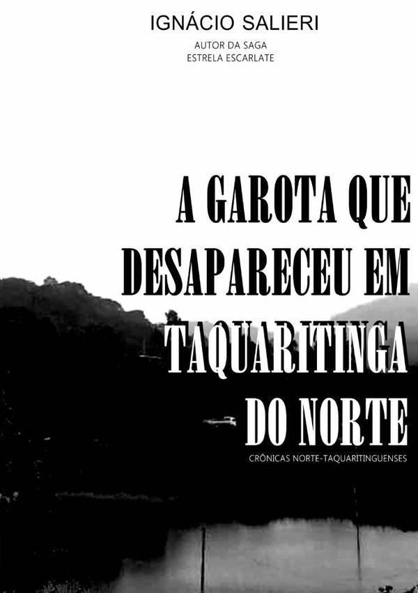 A Garota Que Desapareceu Em Taquaritinga Do Norte | Ignacio Salieri