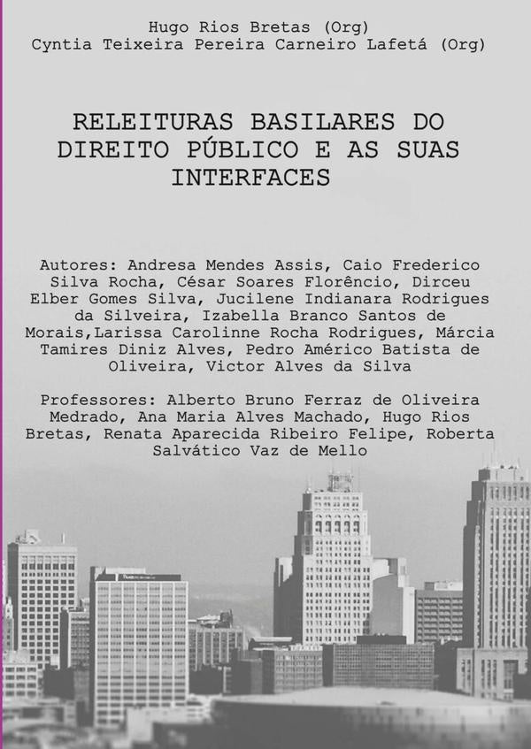 Releituras Basilares Do Direito Publico E As Suas Interfaces | HugoCyntiaTeixeiraPereiraCarneiroLafetaRios Bretas