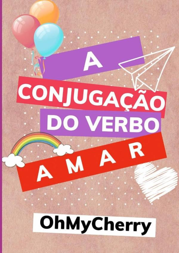 A Conjuga??o Do Verbo Amar | Ohmycherry