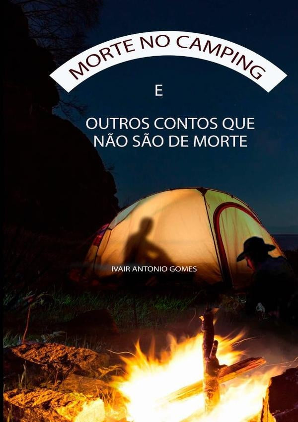 Morte No Camping | IvairAntonio Gomes