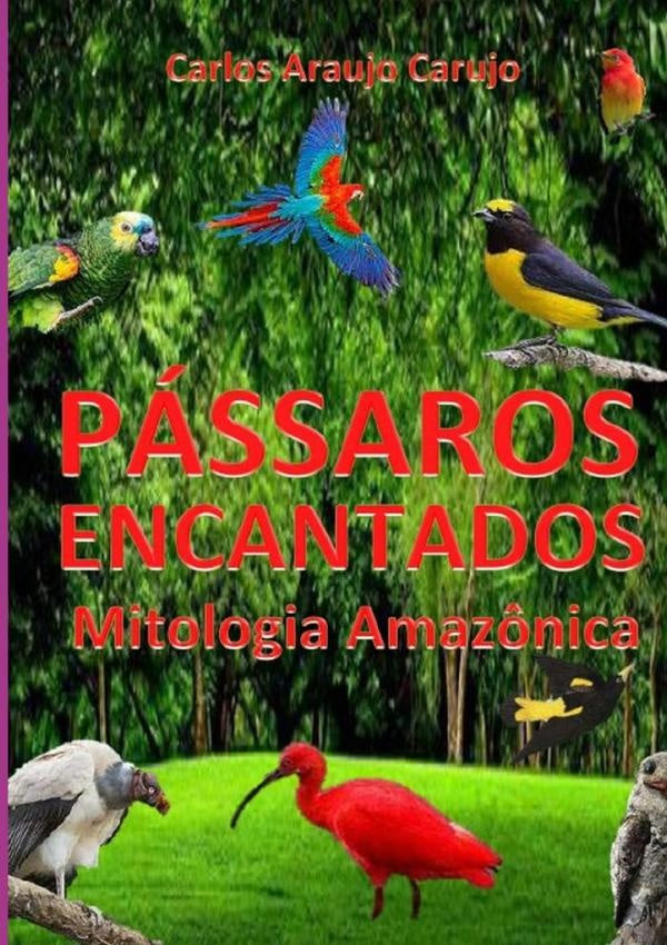 Passaros Encantados | CarlosAraujo Carujo