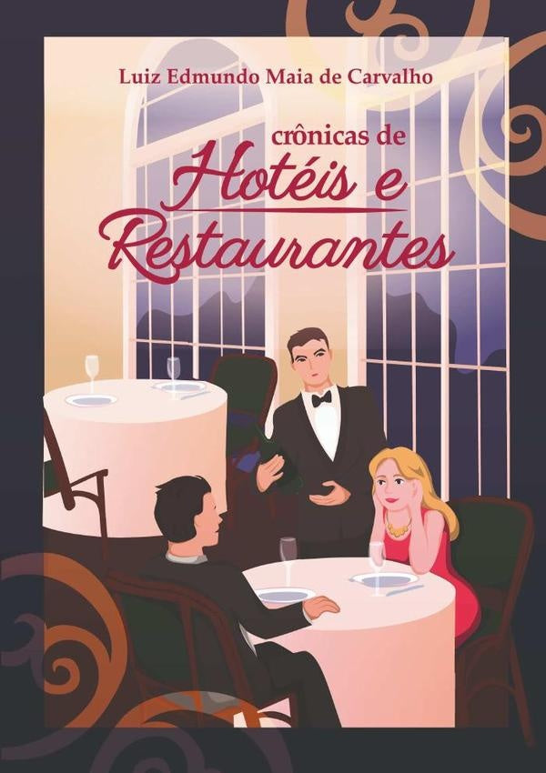 Cr?nicas De Hoteis E Restaurantes | LuizEdmundoMaiaDe Carvalho