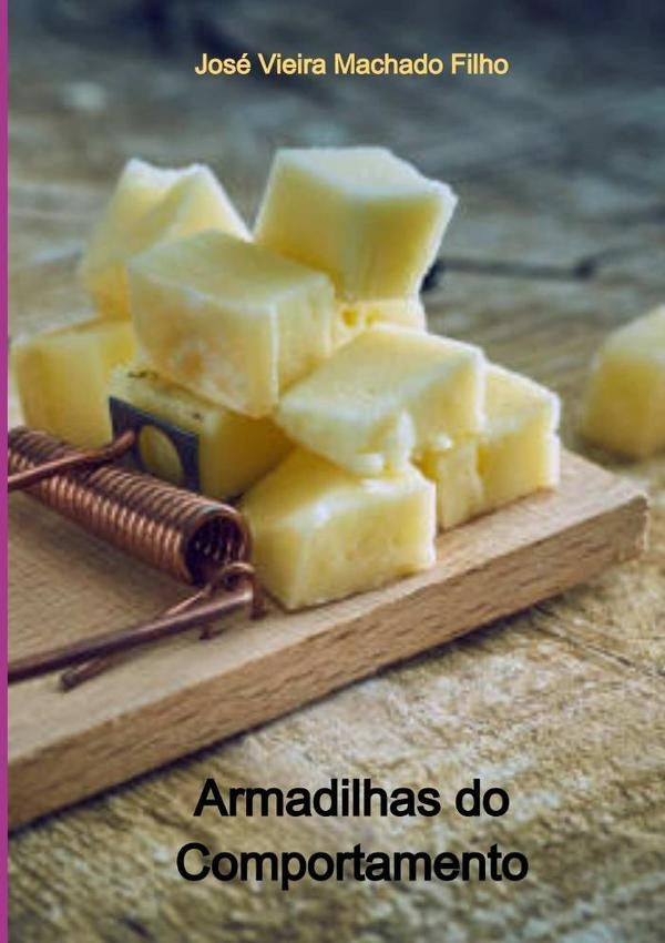 Armadilhas Do Comportamento | JoseVieiraMachado Filho