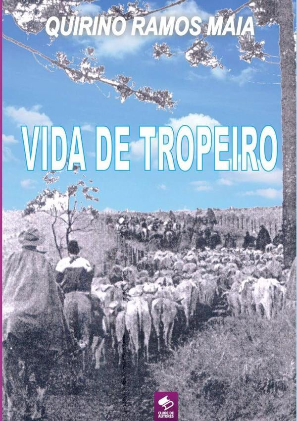 Vida De Tropeiro | QuirinoRamos Maia