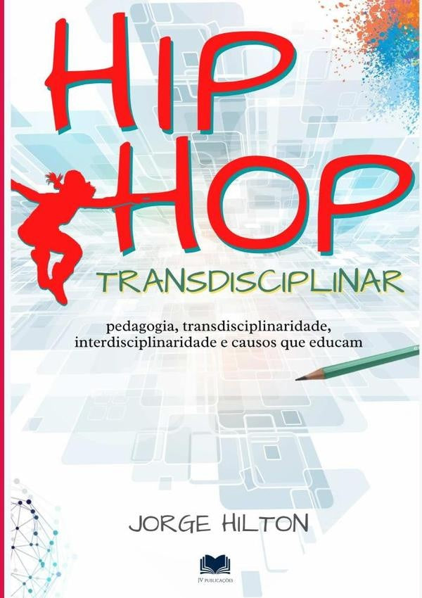 Hip-hop Transdisciplinar | Jorge Hilton