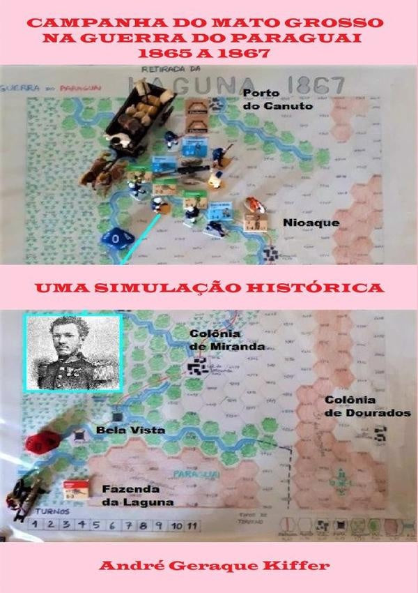 Campanha Do Mato Grosso Na Guerra Do Paraguai, 1865 A 1867 | AndreGeraque Kiffer
