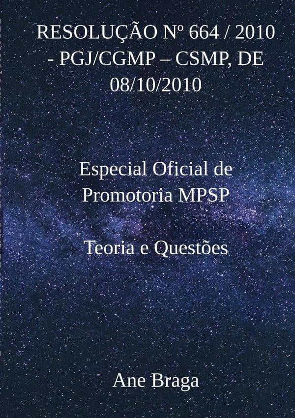 Resolu??o N? 664 / 2010 - Pgj/cgmp Csmp, De 08/10/2010 | Ane Braga
