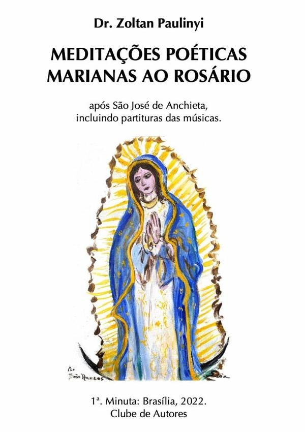 Medita??es Poeticas Marianas Ao Rosario, Apos Santo Anchieta | Zoltan Paulinyi