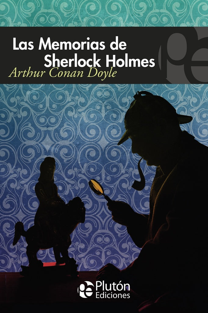 Las Memorias de Sherlock Holmes | SIR ARTHUR CONAN DOYLE