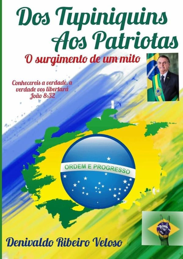 Dos Tupiniquins Aos Patriotas | DenivaldoRibeiro Veloso