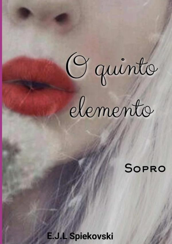O Quinto Elemento | E.j.l Spiekovski
