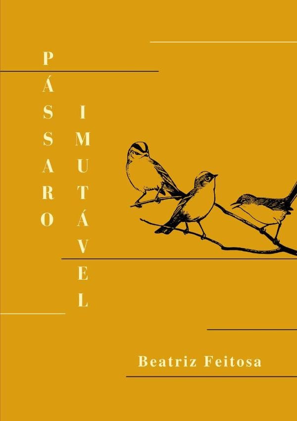 Passaro Imutavel | Beatriz Feitosa
