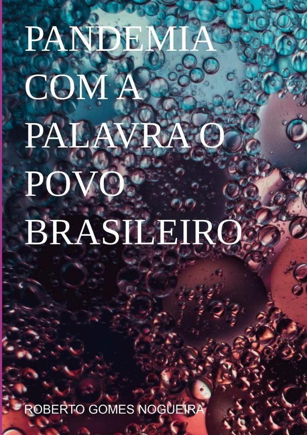 Pandemia Com A Palavra O Povo Brasileiro | RobertoGomes Nogueira