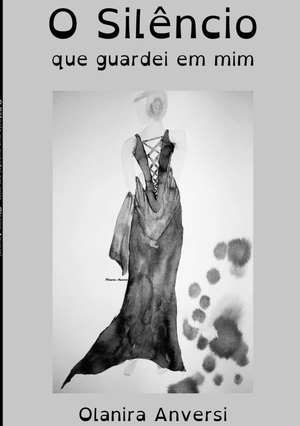 O Sil?ncio Que Guardei Em Mim | Olanira Anversi