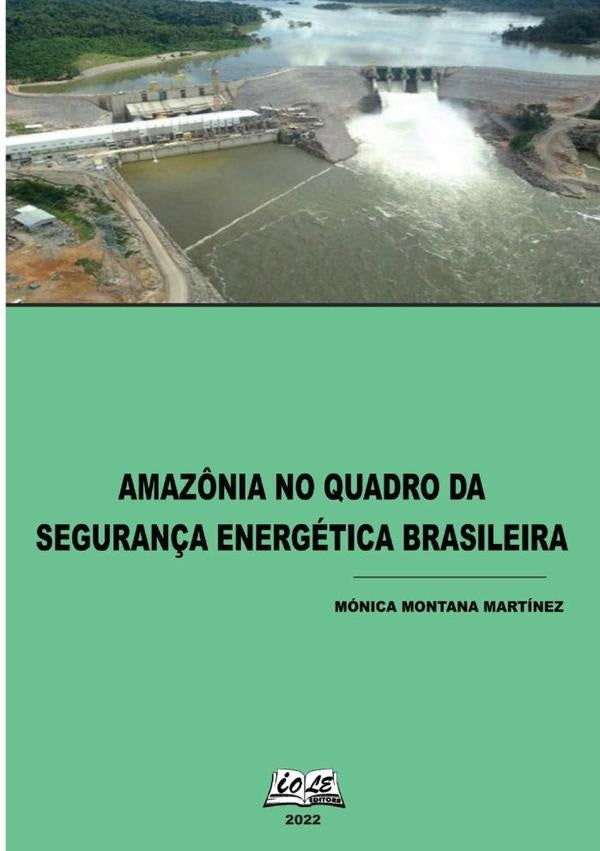 Amaz?nia No Quadro Da Seguran?a Energetica Brasileira | MonicaMontana Martinez