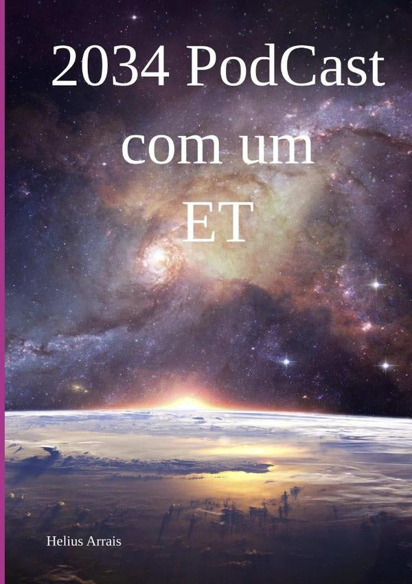 2034 Podcast Com Um Et | Helius Arrais