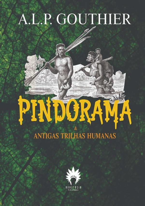 Pindorama & Antigas Trilhas Humanas | A.l.p. Gouthier
