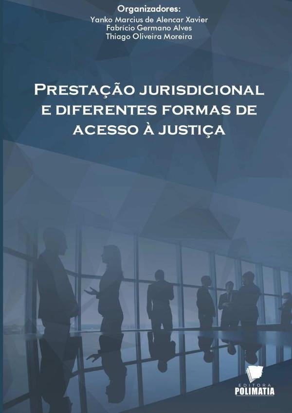 Presta??o Jurisdicional E Diferentes Formas De Acesso ? Justi?a | YankoFabricioGermanoAlves&ThiagoOliveiraMoreiraMar