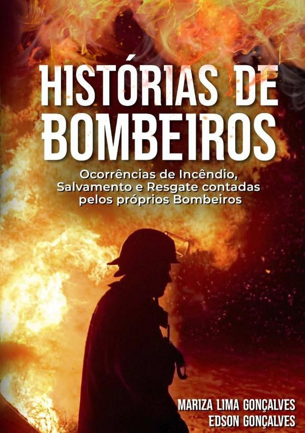 Historias De Bombeiros | MarizaLima/Edson Gon?alves